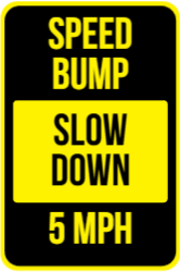 Speed Bump Slow Down 5 MPH Sign