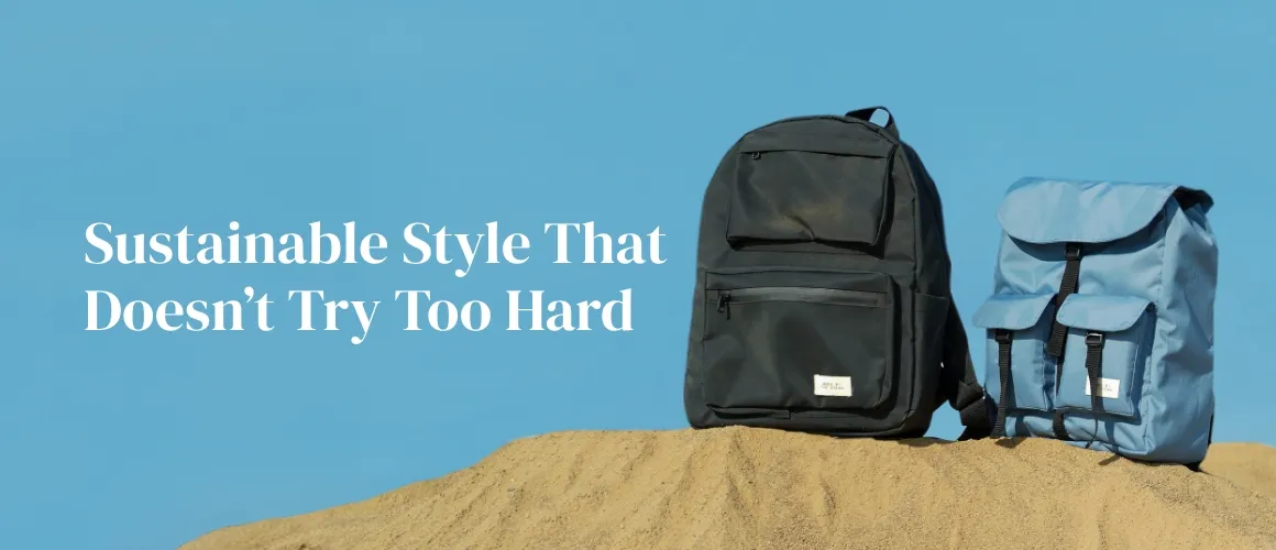 Sustainable Style That Doesn’t Try Too Hard