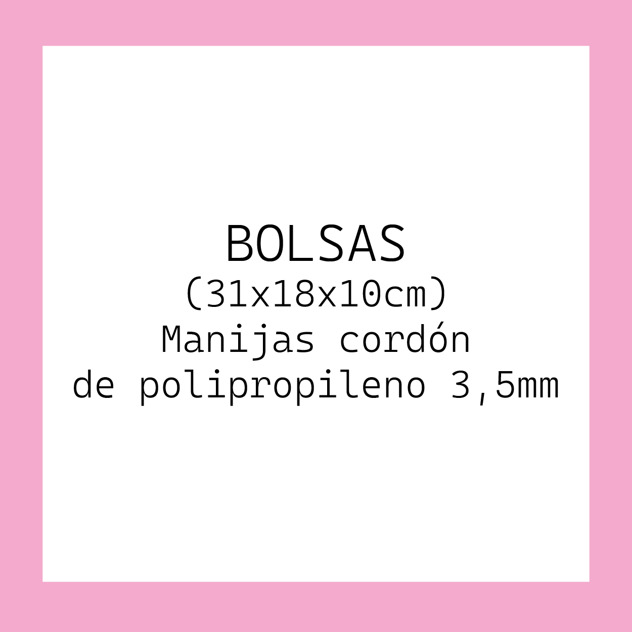 https://d2tl9ctlpnidkn.cloudfront.net/copileidy/images/product/Piezas_Copileidy_Bolsas_Manijas_cord_n_de_polipropileno_3_5mm_31x18x10cm.jpg