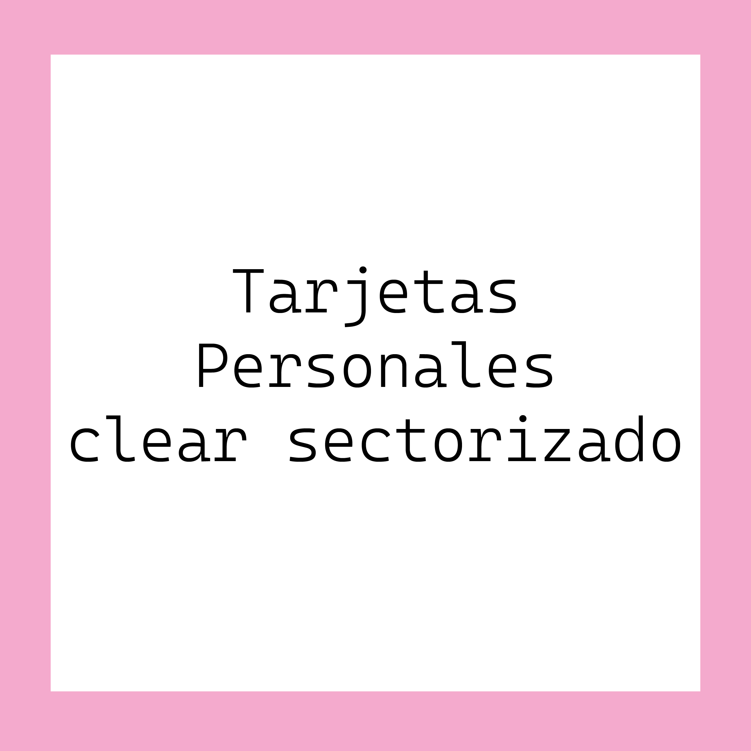 Tarjetas personales con clear sectorizado