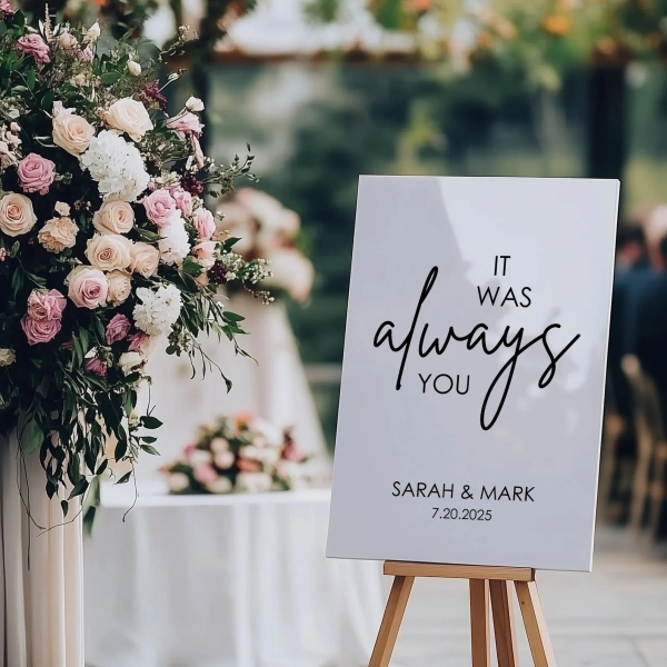 It Was Always You Wedding Sign
