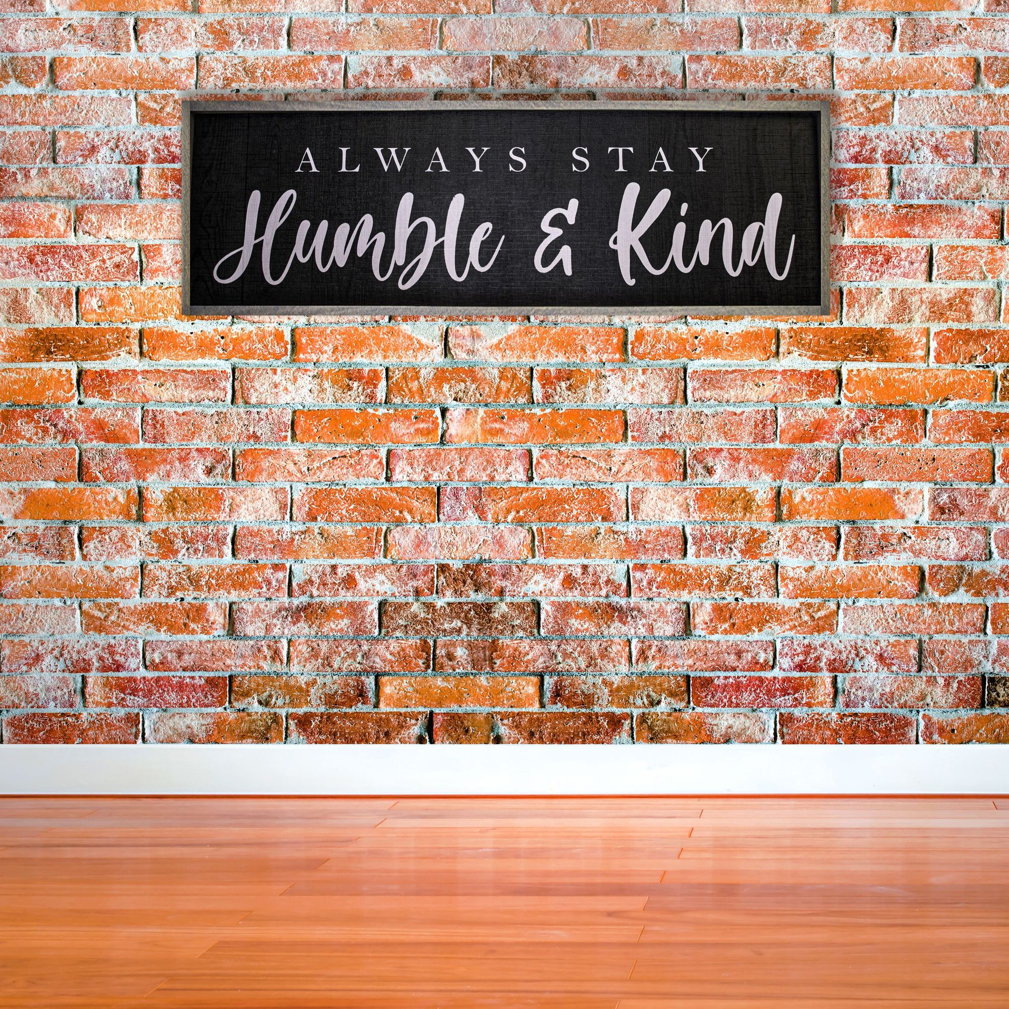 Always Stay Humble & Kind