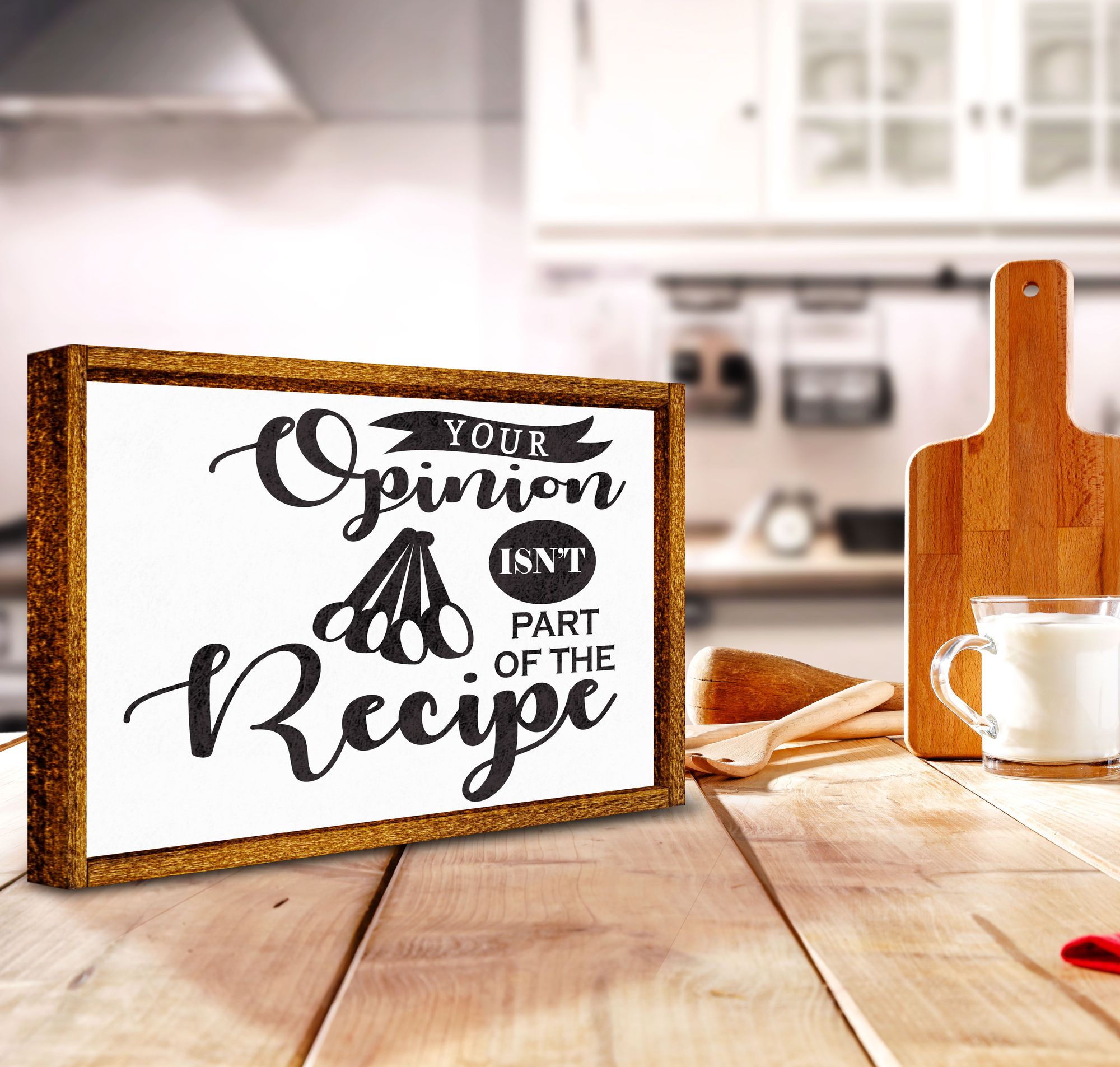 Your Opinion isn't Part of the Recipe Sign