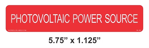 PHOTOVOLTAIC POWER SOURCE label 5.75” x 1.125"