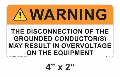 WARNING THE DISCONNECTION OF THE GROUNDED CONDUCTOR(S) label 4” x 2"