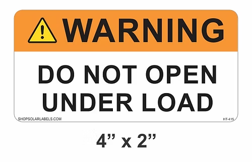 WARNING DO NOT OPEN UNDER LOAD label 4” x 2"