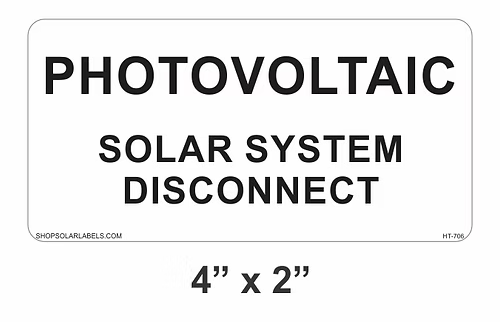 PHOTOVOLTAIC SOLAR SYSTEM DISCONNECT label 4” x 2"