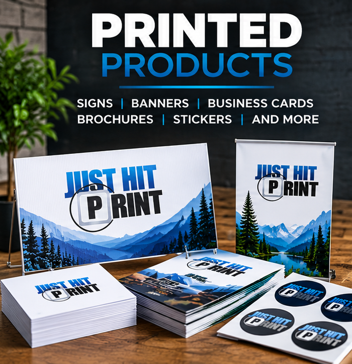 Printed Products - signs, banners, business cards, brochures, stickers