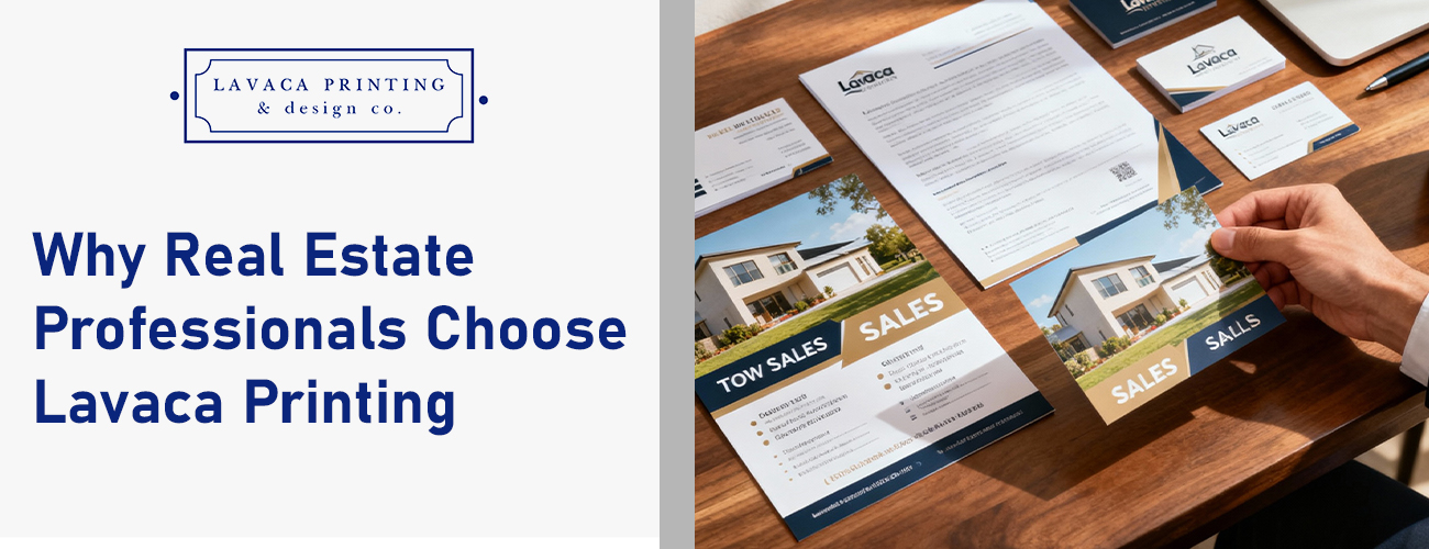 Why Real Estate Professionals Choose Lavaca Printing