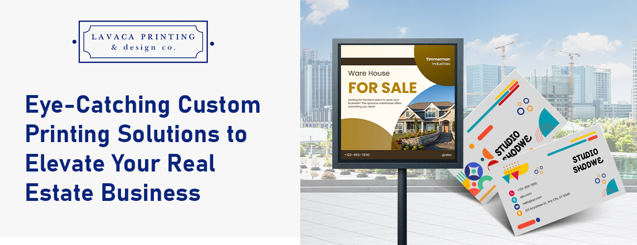 Eye-Catching Custom Printing Solutions to Elevate Your Real Estate Business 