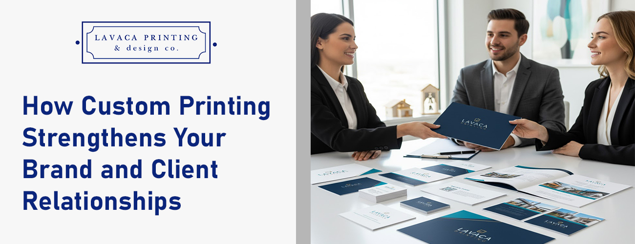 How Custom Printing Strengthens Your Brand and Client Relationships 