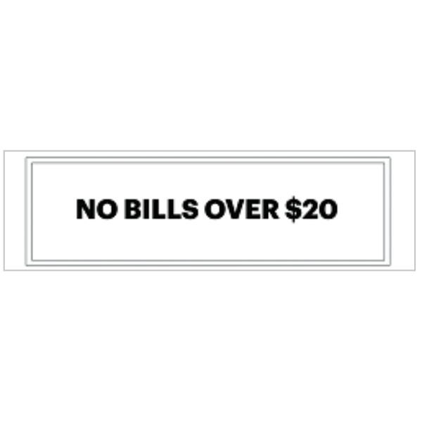 No Bills Over $20
