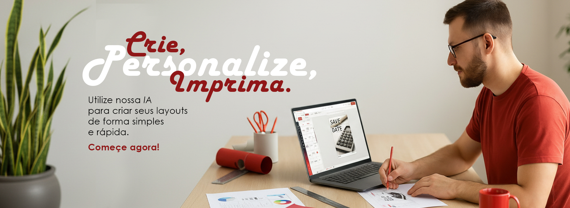 Crie, Personalize e Imprima