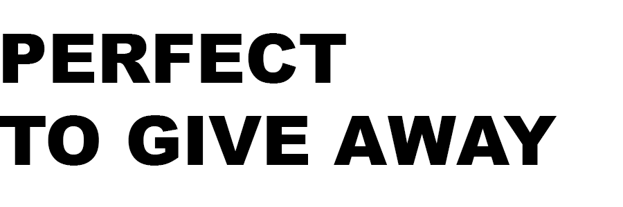 Perfect to Give Away