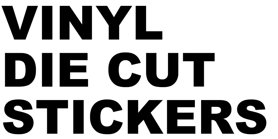 Vinyl Die Cut Stickers