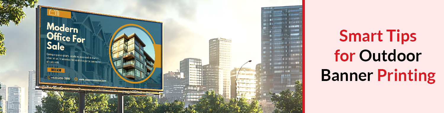 Smart Tips for Outdoor Banner Printing