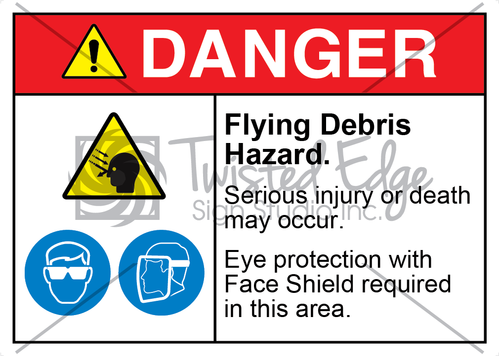 Flying Debris Hazard Eye Protection Face Shield Required Safety Sign Danger Flying Debris Hazard Eye Protection Face Shield Required