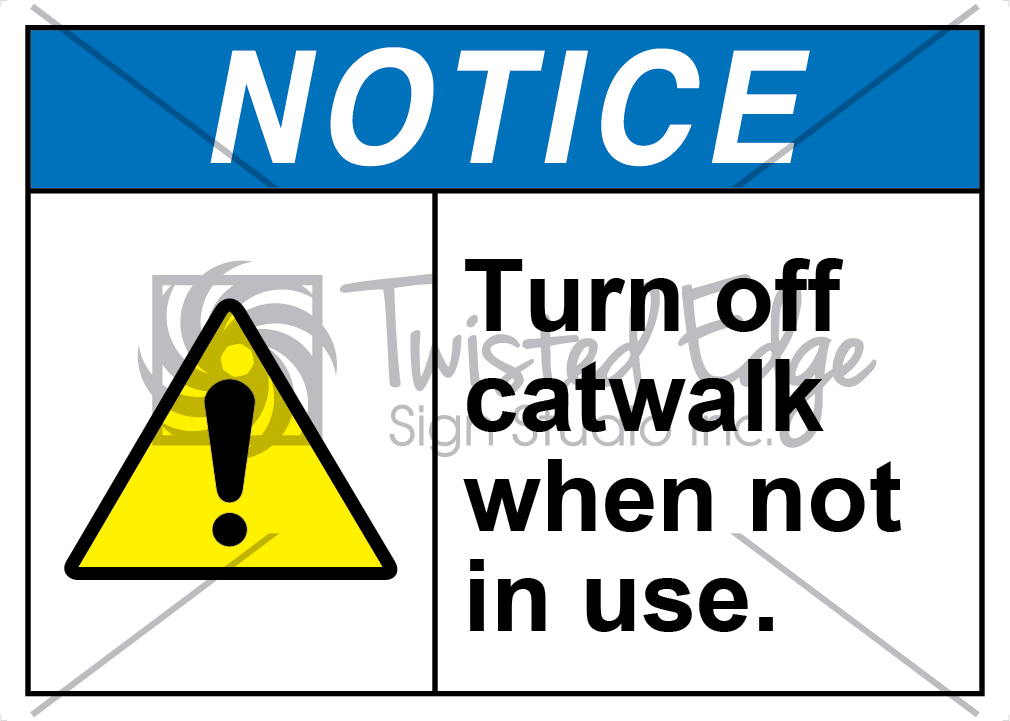 Turn Off Catwalk Safety Sign Notice Turn Off Catwalk